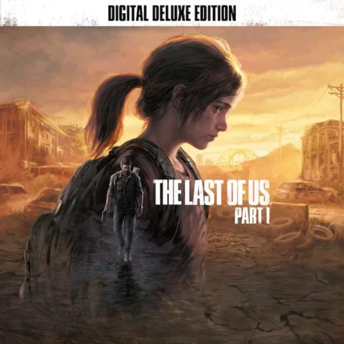 The Last Of Us Part I Digital Deluxe Edition